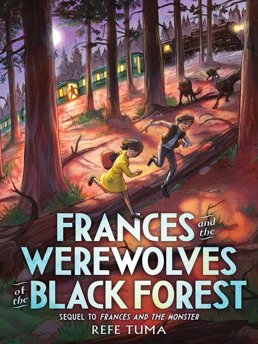 Title details for Frances and the Werewolves of the Black Forest by Refe Tuma - Available